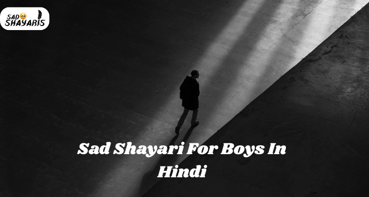 Sad Shayari For Boys In Hindi