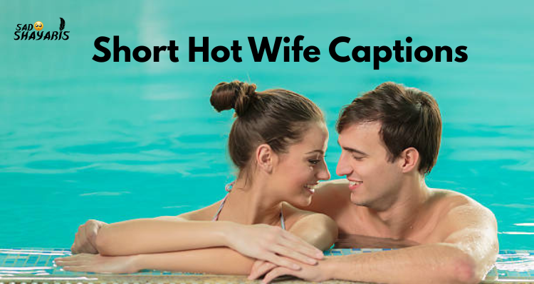 Short Hot Wife Captions