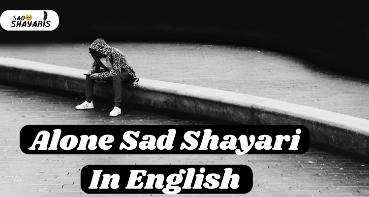 Alone Sad Shayari In English